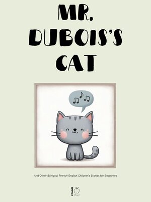 cover image of Mr. Dubois's Cat and Other Bilingual French-English Children's Stories for Beginners